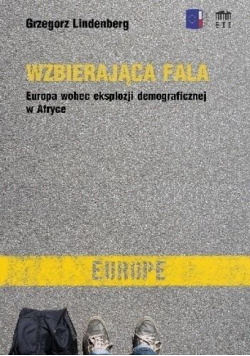 Wzbierająca fala. Europa wobec eksplozji...