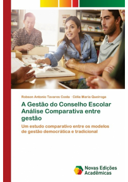 A Gestão do Conselho Escolar Análise Comparativa entre gestão