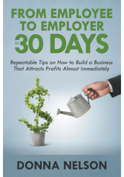 From Employee to Employer in 30 Days