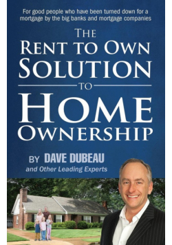 The Rent To Own Solution To Home Ownership