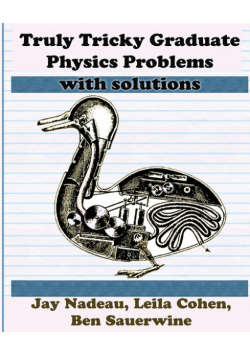 Truly Tricky Graduate Physics Problems