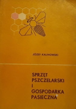 Sprzęt pszczelarski i gospodarka pasieczna
