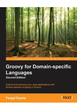 Groovy for Domain-Specific Languages - Second Edition