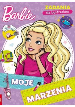 Barbie. Zadania dla bystrzaków. Moje marzenia