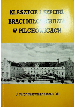 Klasztor i szpital braci miłosierdzia w Pilchowicach