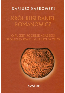 Król Rusi Daniel Romanowicz TW