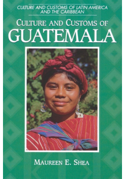 Culture and Customs of Guatemala