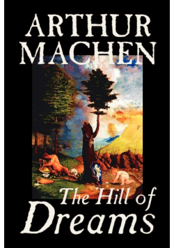 Hill of Dreams by Arthur Machen , Fiction, Fantasy