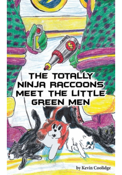 The Totally Ninja Raccoons Meet the Little Green Men