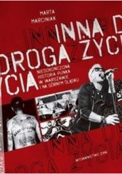 Inna droga życia.Niedokończona historia punk