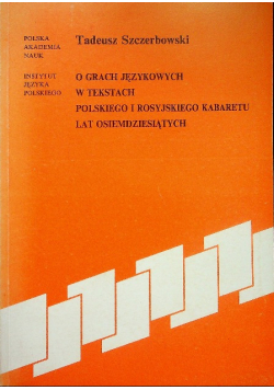 O grach językowych w tekstach Polskiego i Rosyjskiego kabaretu lat osiemdziesiątych plus dedykacja Szczerbowski