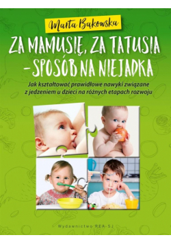 Za mamusię, za tatusia - sposób na niejadka