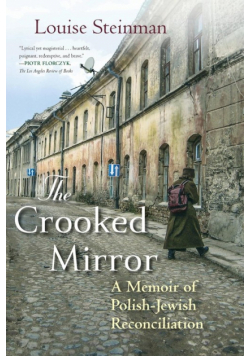 The Crooked Mirror-A Memoir of Polish-Jewish Reconciliation