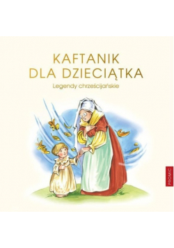 Legendy chrześcijańskie Kaftanik dla Dzieciątka