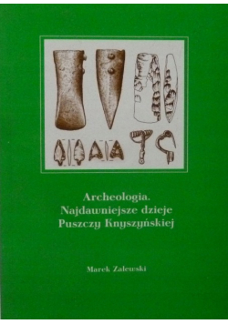 Archeologia Najdawniejsze Dzieje Puszczy Knyszyńsk