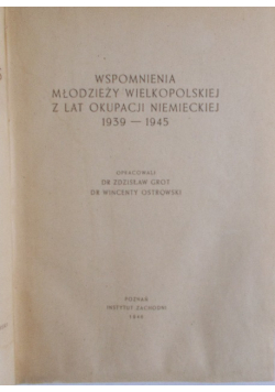 Wspomnienia młodzieży wielkopolskiej z lat okupacji niemieckiej 1939-1945, 1946 r