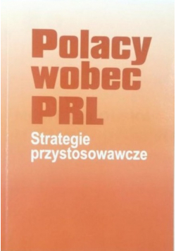 Polacy wobec PRL Strategie przystosowawcze