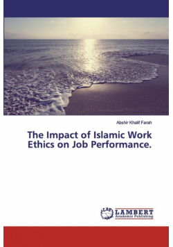 The Impact of Islamic Work Ethics on Job Performance.
