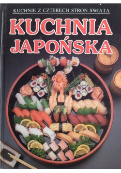 Kuchnia Japońska Kuchnie z czterech stron świata