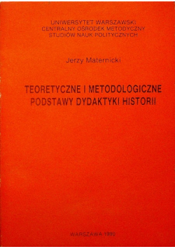 Teoretyczne i metodologiczne podstawy dydaktyki historii