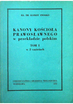 Kanony kościoła prawosławnego w przekładzie polskim Tom I w 3 częściach