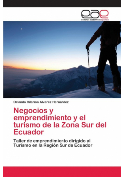 Negocios y emprendimiento y el turismo de la Zona Sur del Ecuador