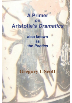 A Primer on Aristotle's DRAMATICS