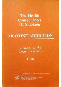 Health Consequences of Smoking Nicotine Addiction a Report of the Surgeon General 1988