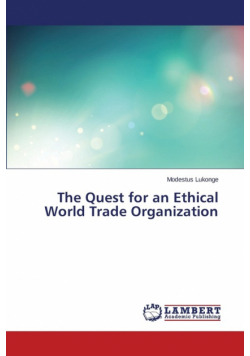 The Quest for an Ethical World Trade Organization