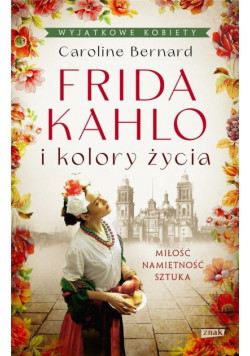 Frida Kahlo i kolory życia