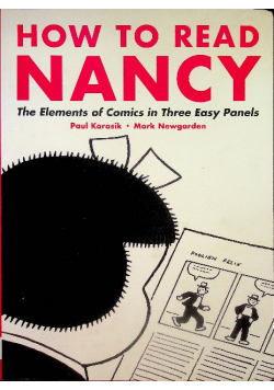 How to Read Nancy The Elements of Comics in Three Easy Panels