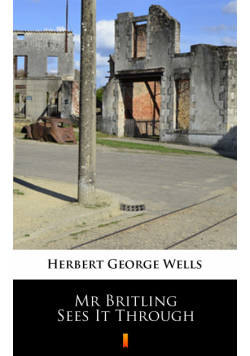 Mr Britling Sees It Through