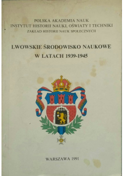 Lwowskie środowisko naukowe w latach 1939- 1945
