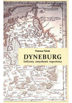 Dyneburg. Inflanty zmysłami reportera