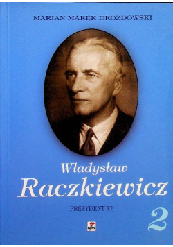Władysław Raczkiewicz Prezydent RP tom 2