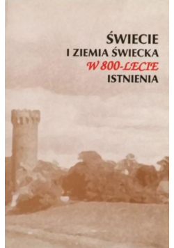 Świecie i Ziemia Świecka w 800-lecie istnienia