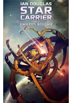 Star Carrier Tom 9 Gwiezdni Bogowie