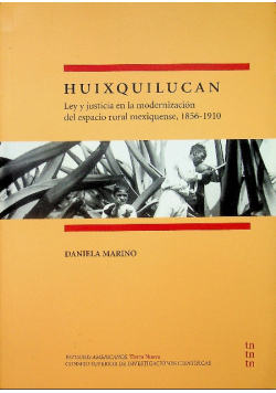 Huixquilucan ley y justicia en la modernización del espacio rural mexiquense
