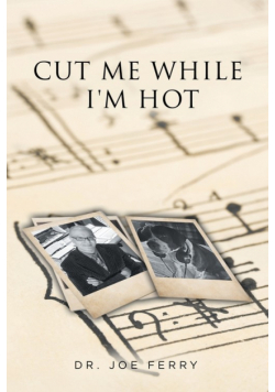 Cut Me While I'm Hot