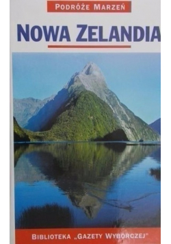 Podróże marzeń Nowa Zelandia
