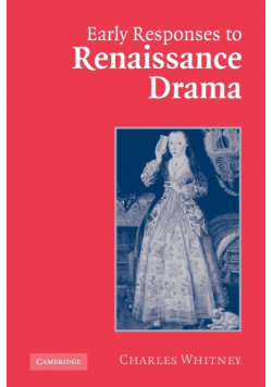 Early Responses to Renaissance Drama