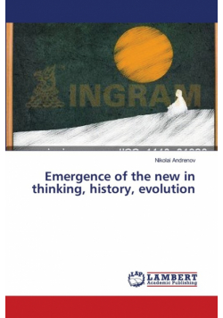 Emergence of the new in thinking, history, evolution