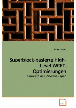 Superblock-basierte High-Level WCET-Optimierungen