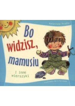 Bo widzisz, mamusiu i inne wierszyki