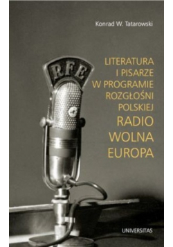 Literautura i pisarze w programie rozgłośni Polskiej radio wolna Europa