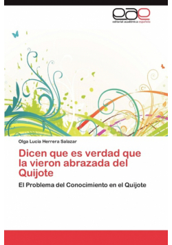 Dicen que es verdad que la vieron abrazada del Quijote