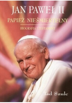 Jan Paweł II Papież nieśmiertelny