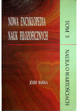 Nowa encyklopedia nauk filozoficznych Tom 3