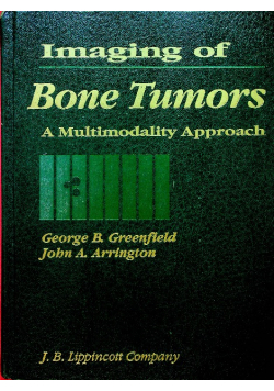 Imaging of Bone Tumors A Multimodality Approach
