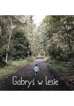 Gabryś w lesie